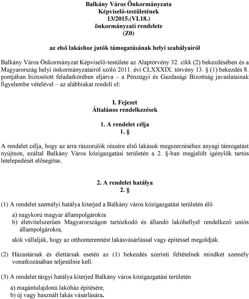 cikk (2) bekezdésében és a Magyarország helyi önkormányzatairól szóló 2011. évi CLXXXIX. törvény 13. (1) bekezdés 8.