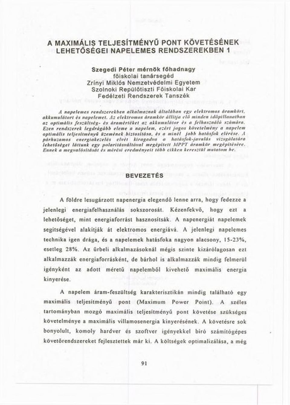 Az elektrom os áram kor á llítja eló minden időpillanatban az optim ális feszü ltség - és á ra m irliket az akkum ulátor és a / elhasználó számára.