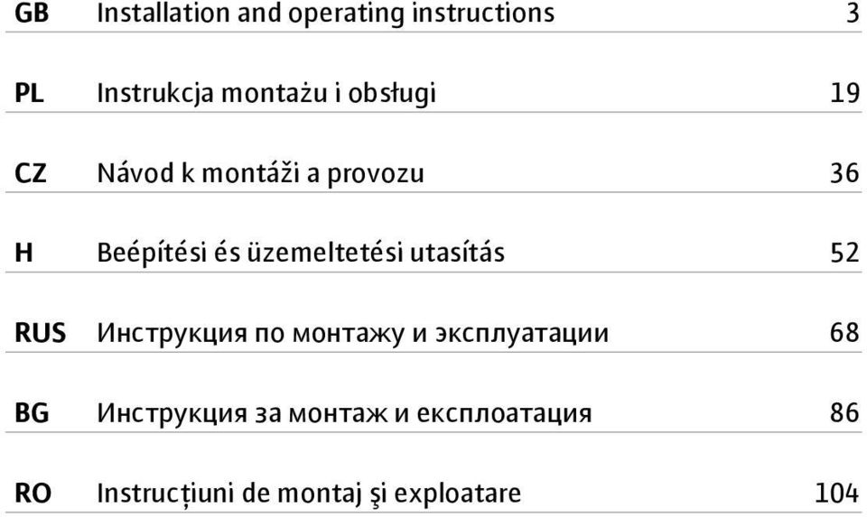 utasítás 52 RUS Инструкция по монтажу и эксплуатации 68 BG Инструкция