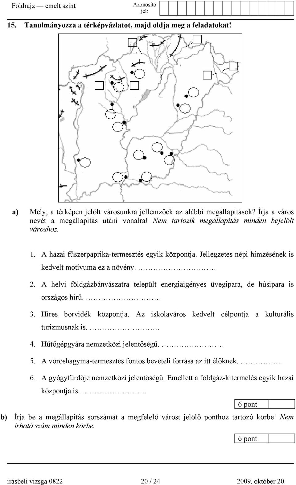 A helyi földgázbányászatra települt energiaigényes üvegipara, de húsipara is országos hírű. 3. Híres borvidék központja. Az iskolaváros kedvelt célpontja a kulturális turizmusnak is.. 4.