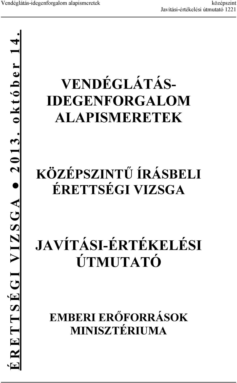 VENDÉGLÁTÁS- IDEGENFORGALOM ALAPISMERETEK KÖZÉPSZINTŰ