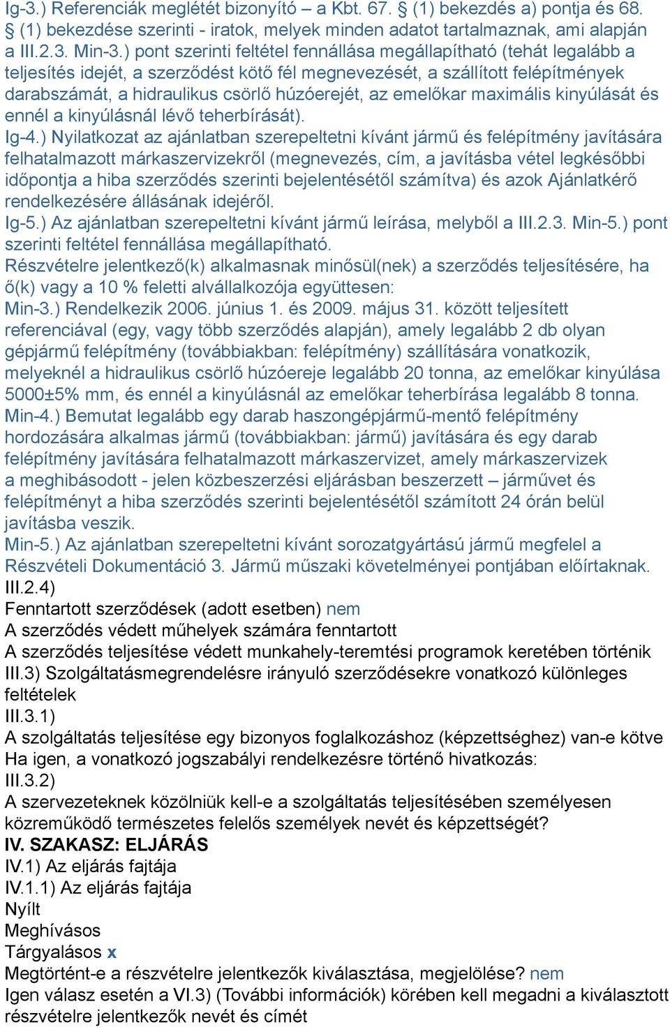 emelőkar maximális kinyúlását és ennél a kinyúlásnál lévő teherbírását). Ig-4.