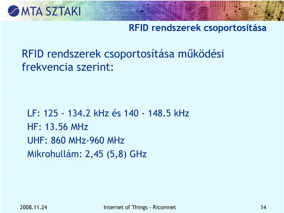 2 khz és 140-148.5 khz HF: 13.