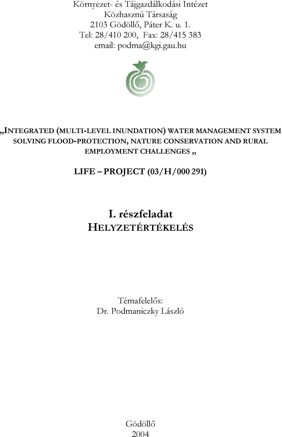 hu INTEGRATED (MULTI-LEVEL INUNDATION) WATER MANAGEMENT SYSTEM SOLVING FLOOD-PROTECTION, NATURE