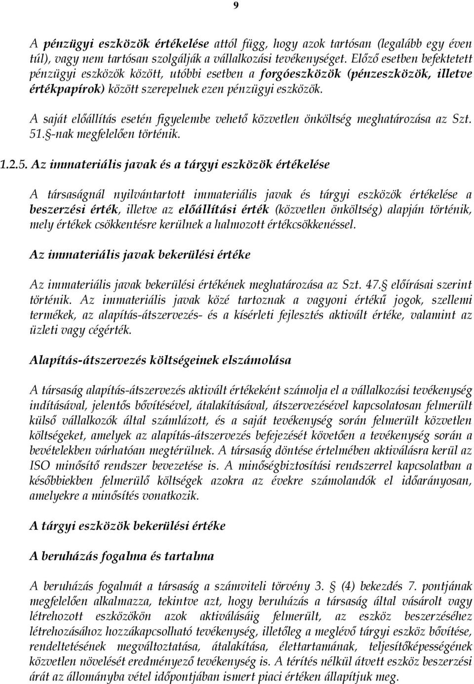 A saját előállítás esetén figyelembe vehető közvetlen önköltség meghatározása az Szt. 51