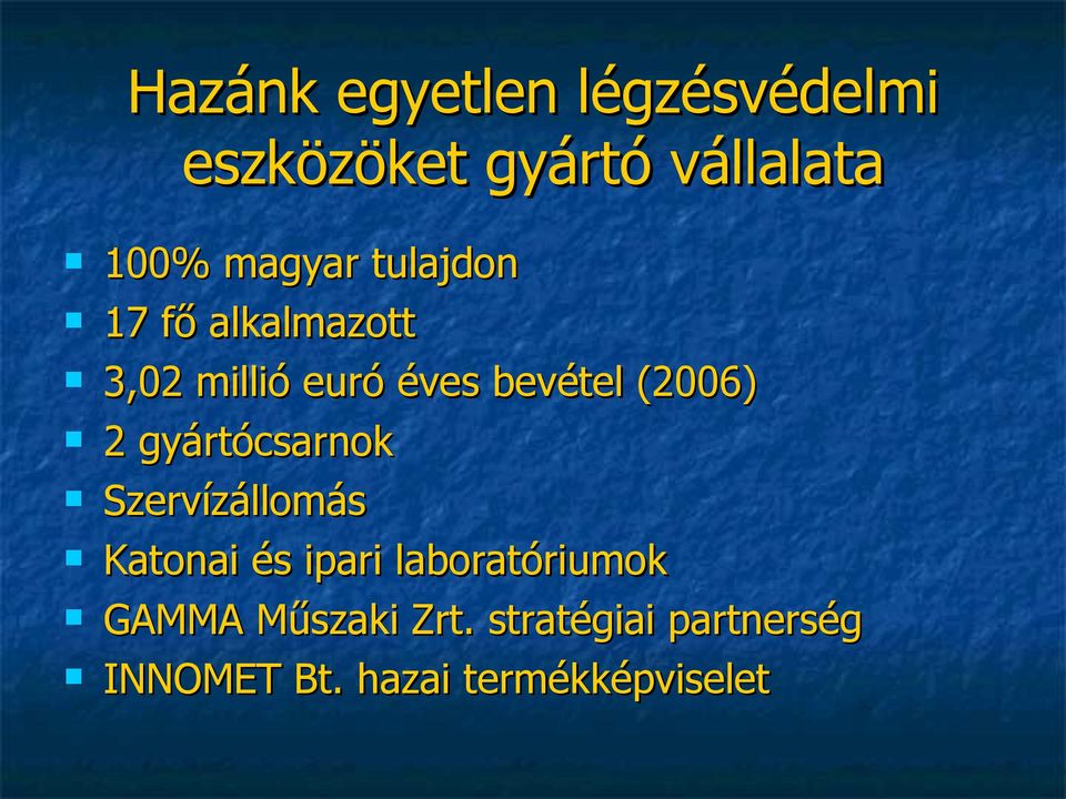 (2006) 2 gyártócsarnok Szervízállomás Katonai és ipari