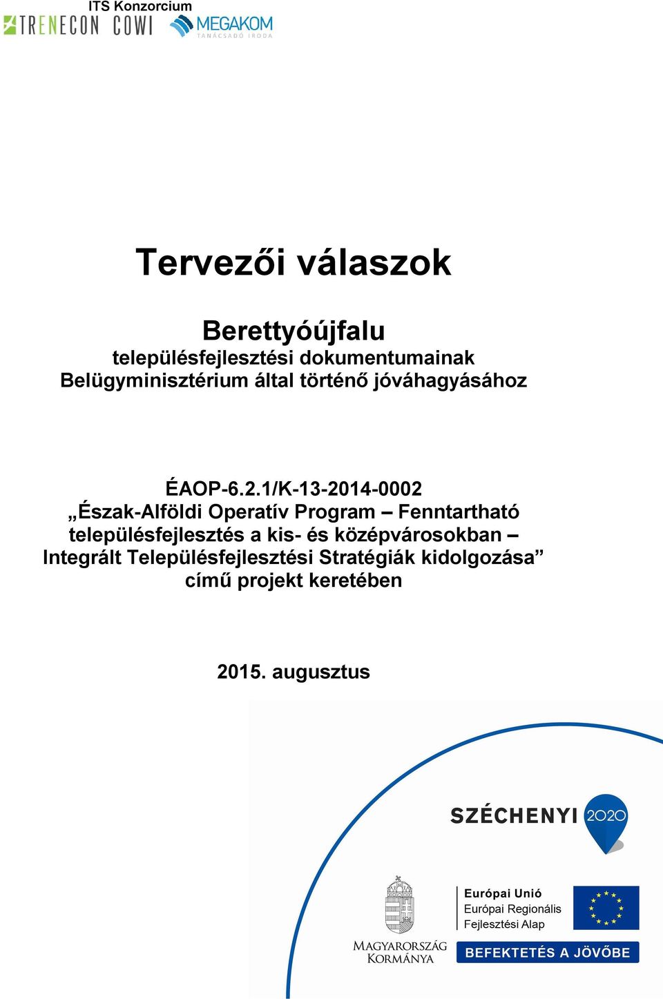 1/K-13-2014-0002 Észak-Alföldi Operatív Program Fenntartható