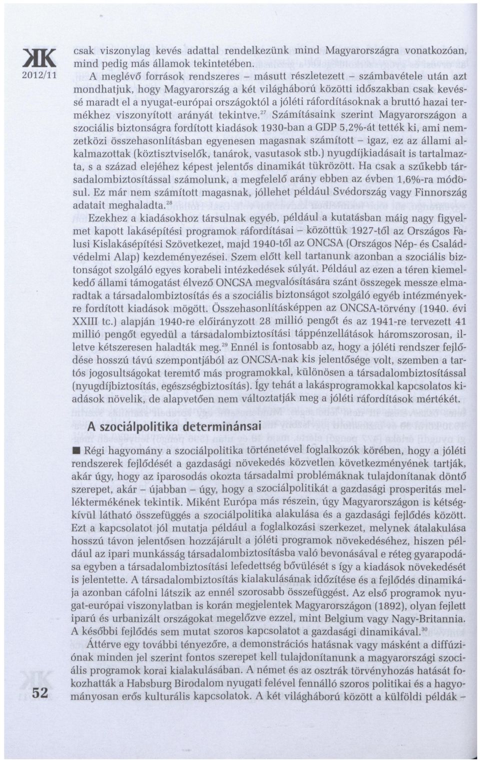 jóléti ráfordításoknak a bruttó hazai termékhez viszonyított arányát tekintve.