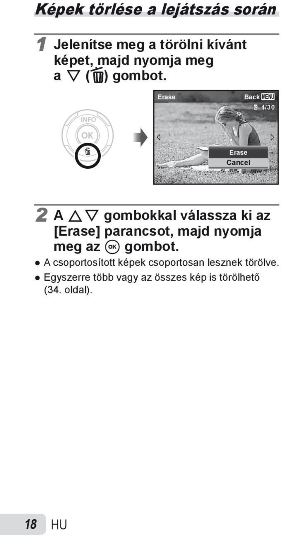 Erase Back MENU 4/30 Erase Cancel 2 A FG gombokkal válassza ki az [Erase]