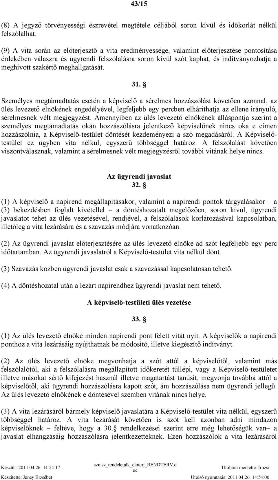 szakértı meghallgatását. 31.