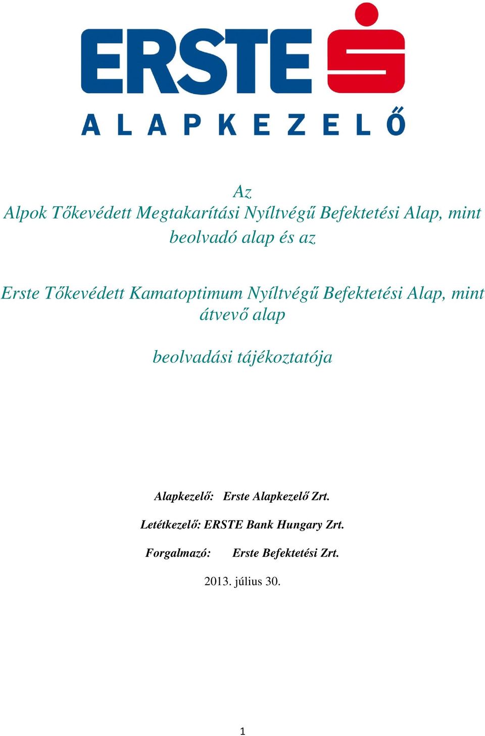 átvevő alap beolvadási tájékoztatója Alapkezelő: Erste Alapkezelő Zrt.