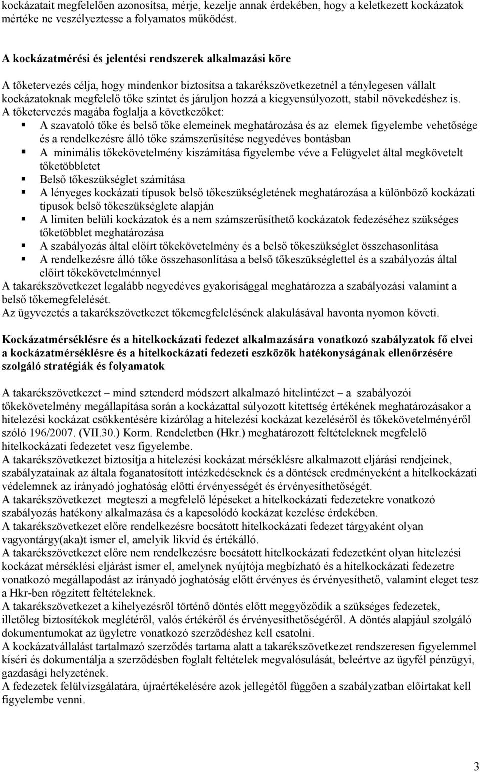 járuljon hozzá a kiegyensúlyozott, stabil növekedéshez is.