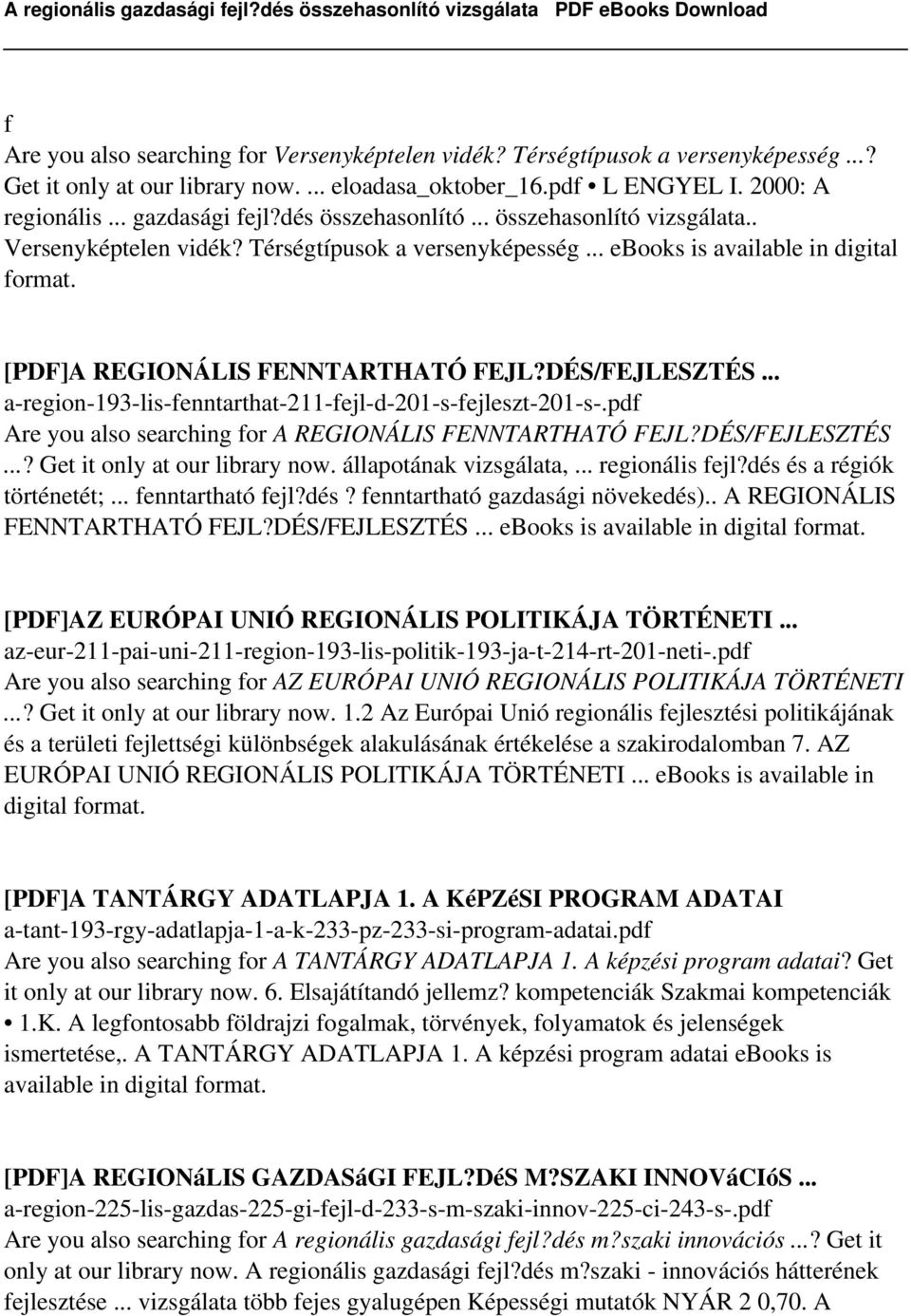 .. a-region-193-lis-fenntarthat-211-fejl-d-201-s-fejleszt-201-s-.pdf Are you also searching for A REGIONÁLIS FENNTARTHATÓ FEJL?DÉS/FEJLESZTÉS...? Get it only at our library now.