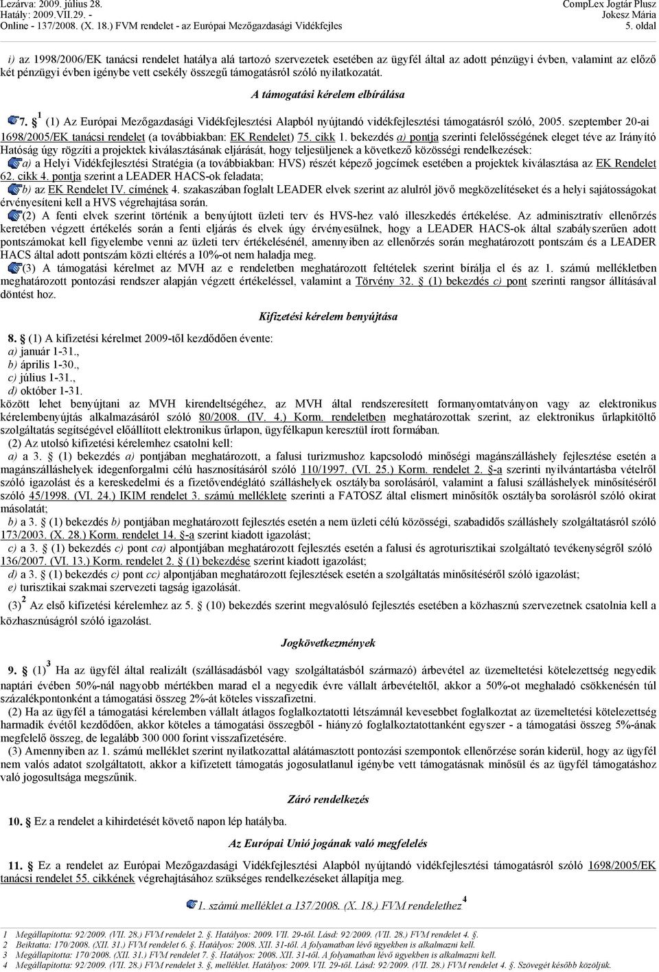 szeptember 20-ai 1698/2005/EK tanácsi rendelet (a továbbiakban: EK Rendelet) 75. cikk 1.