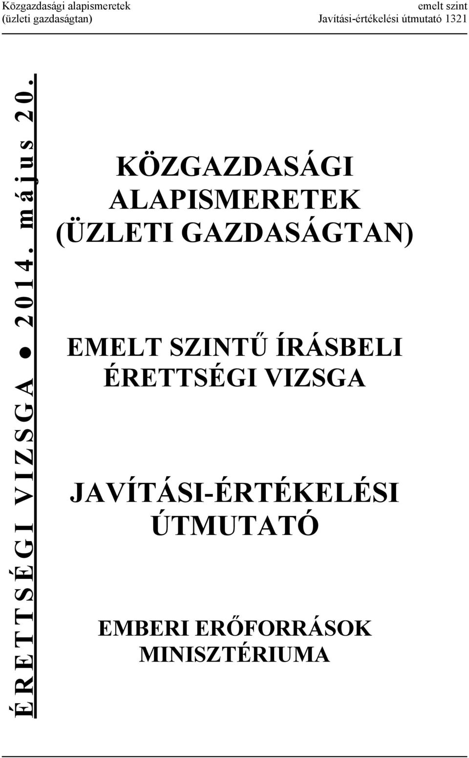 KÖZGAZDASÁGI ALAPISMERETEK (ÜZLETI GAZDASÁGTAN) EMELT SZINTŰ