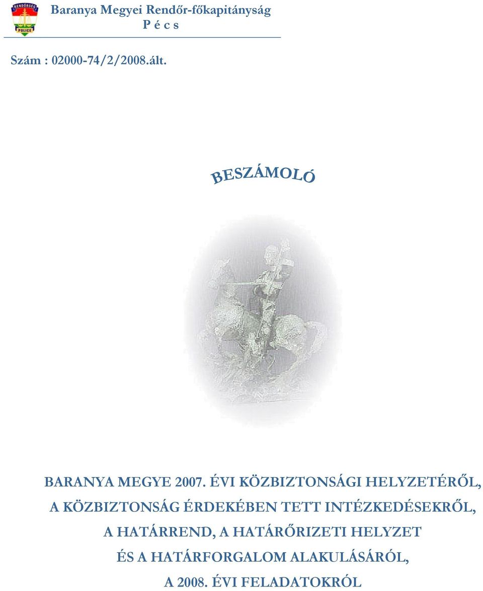 ÉVI KÖZBIZTONSÁGI HELYZETÉRŐL, A KÖZBIZTONSÁG ÉRDEKÉBEN TETT