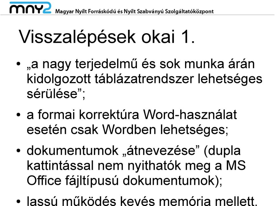 sérülése ; a formai korrektúra Word-használat esetén csak Wordben lehetséges;