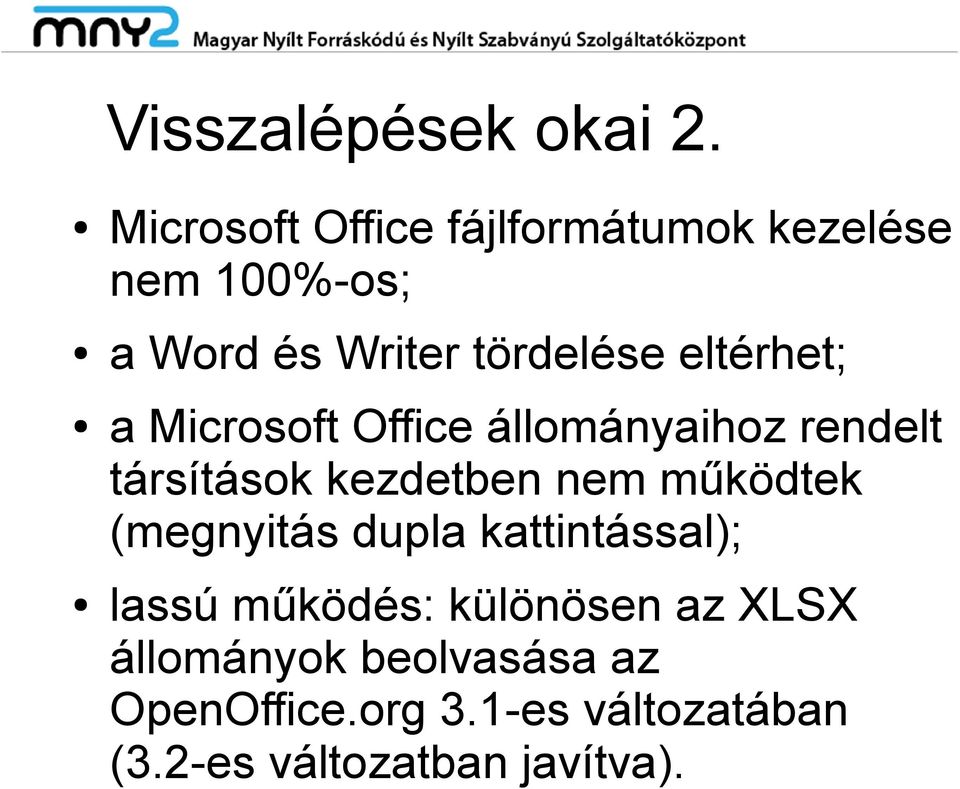 eltérhet; a Microsoft Office állományaihoz rendelt társítások kezdetben nem működtek