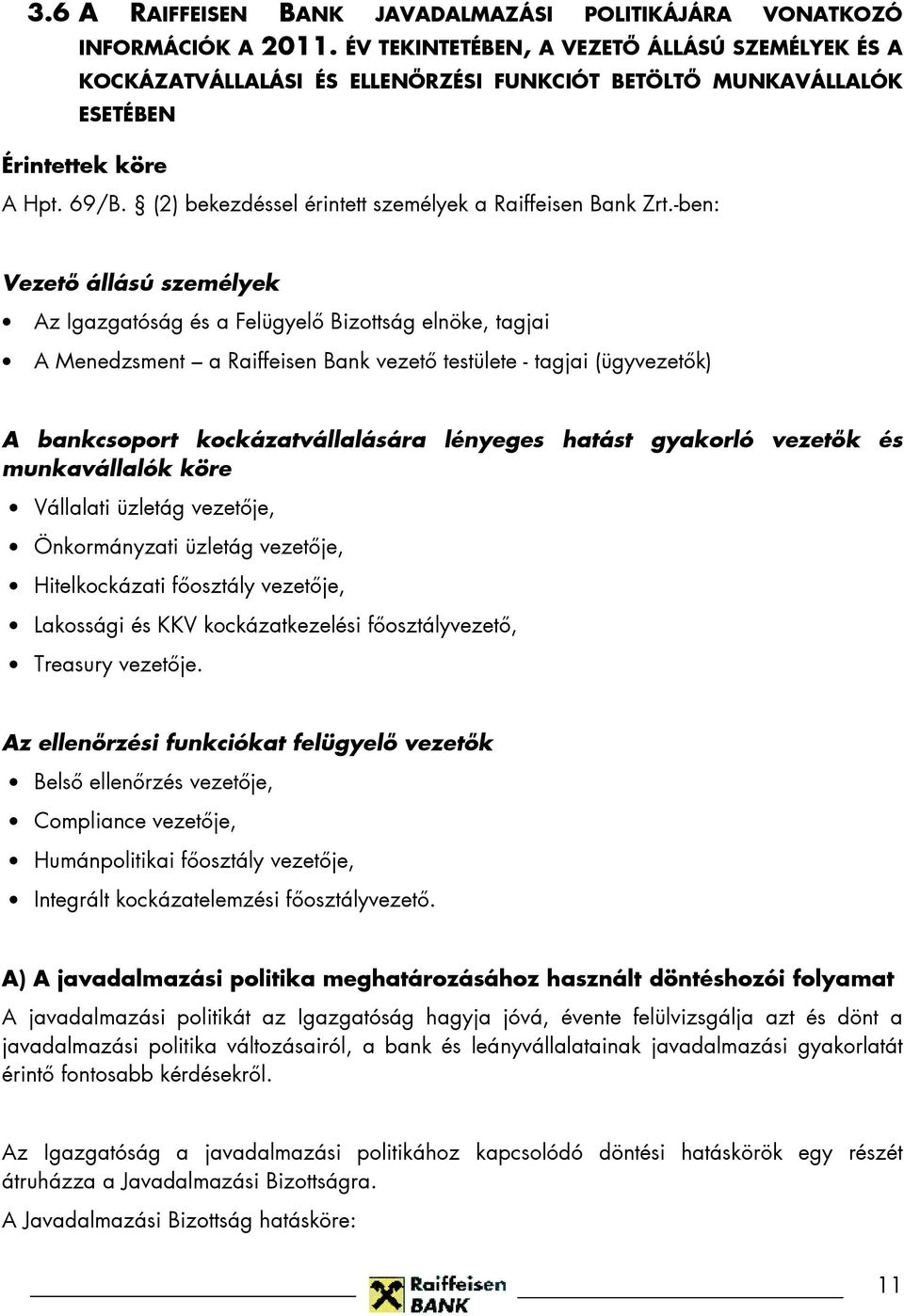 (2) bekezdéssel érintett személyek a Raiffeisen Bank Zrt.