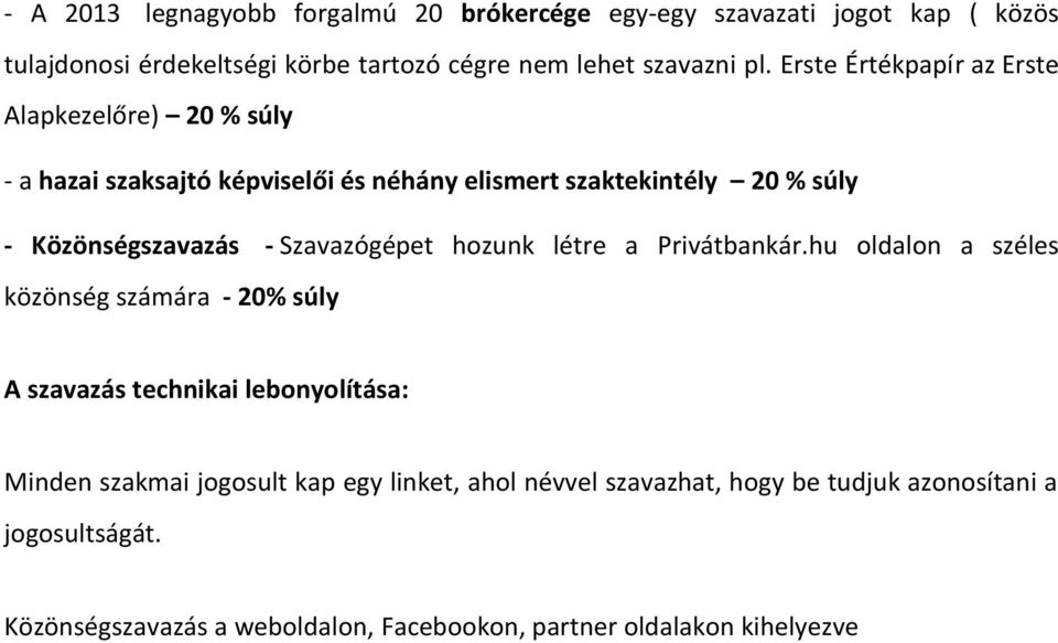 Szavazógépet hozunk létre a Privátbankár.