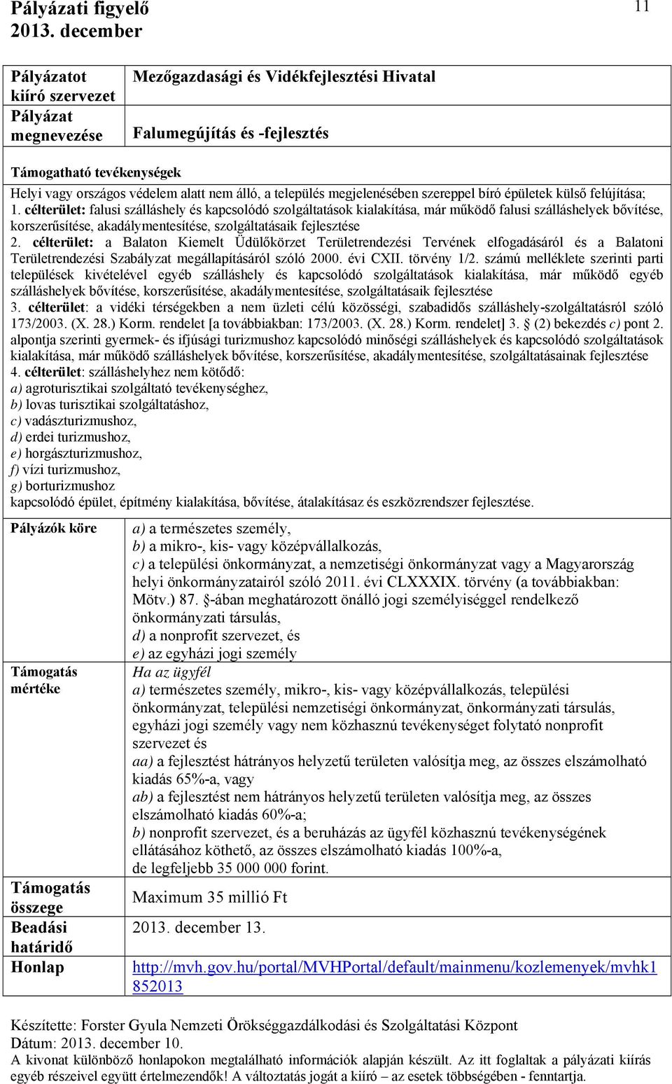 célterület: a Balaton Kiemelt Üdülőkörzet Területrendezési Tervének elfogadásáról és a Balatoni Területrendezési Szabályzat megállapításáról szóló 2000. évi CXII. törvény 1/2.