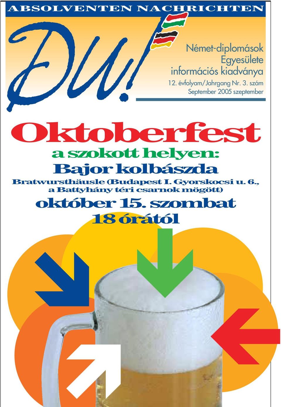 szám September 2005 szeptember Oktoberfest a szokott helyen: Bajor