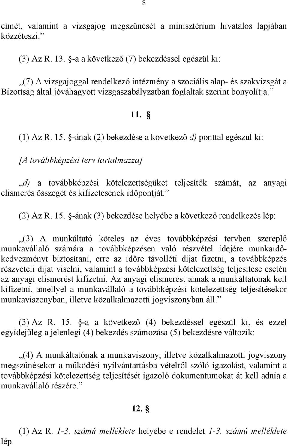 (1) Az R. 15.