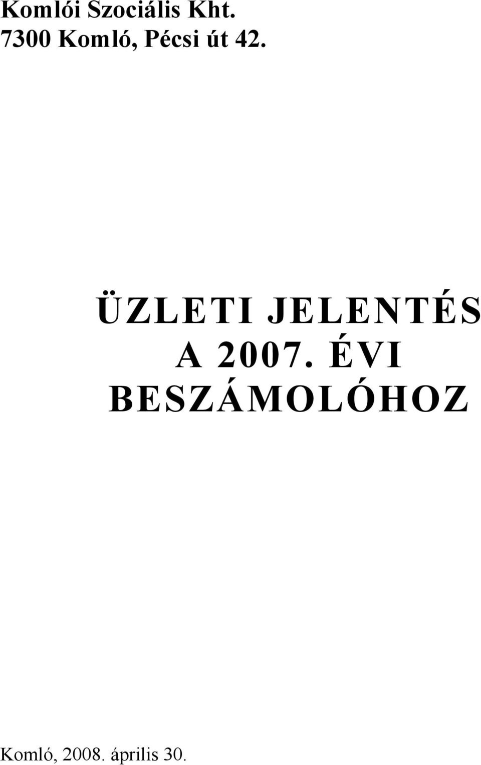 ÜZLETI JELENTÉS A 2007.