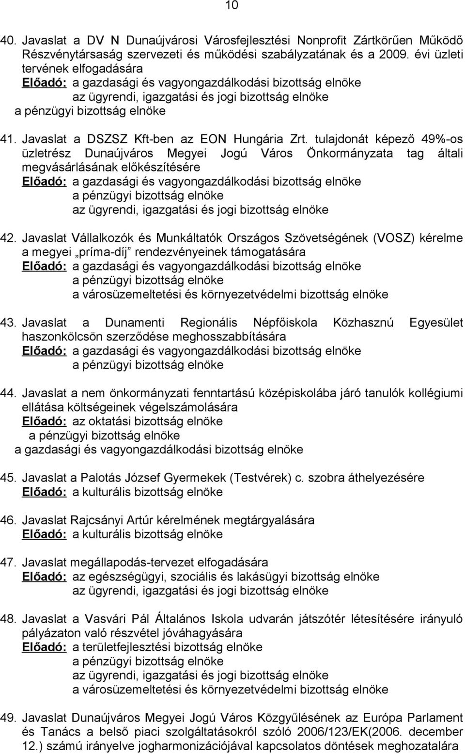 Javaslat a DSZSZ Kft-ben az EON Hungária Zrt.