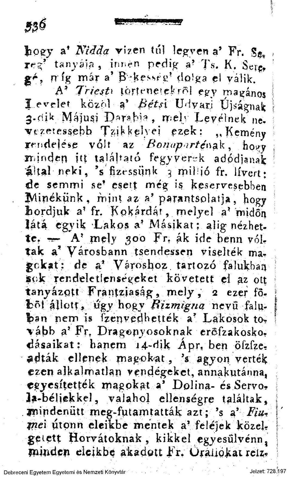 vezetessebb Tzikkelvei ezek: Kemény rendelése volt az Bonapartéddá, ho>*y ír* i nejen Itt találtató fegyver-k adódjanak IPtal neki, 's fizrssiink 3 'rhilijó fr.