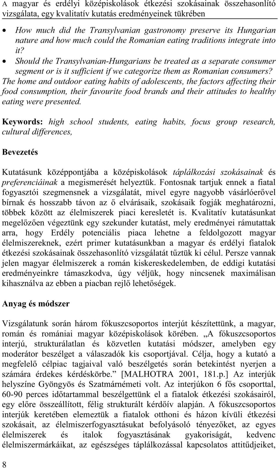 Should the Transylvanian-Hungarians be treated as a separate consumer segment or is it sufficient if we categorize them as Romanian consumers?