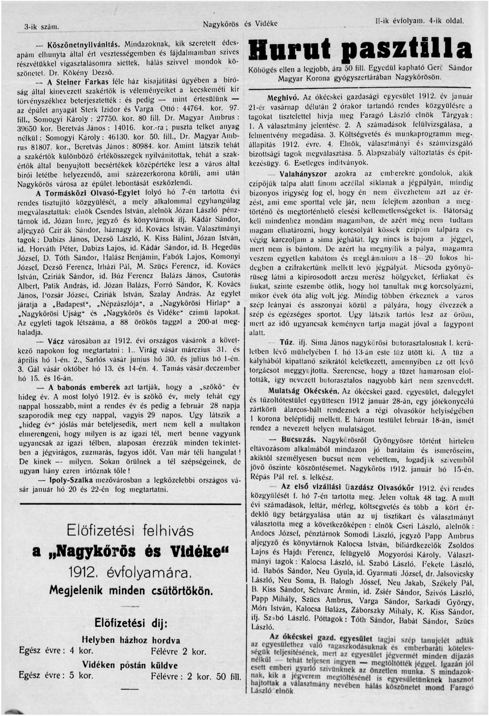 A Steiner Farkas féle ház kisajátítási ügyében a bíróság által kinevezett szakértők is véleményeiket a kecskeméti kir törvényszékhez beterjesztették : és pedig mint értesülünk az épület anyagát Sterk