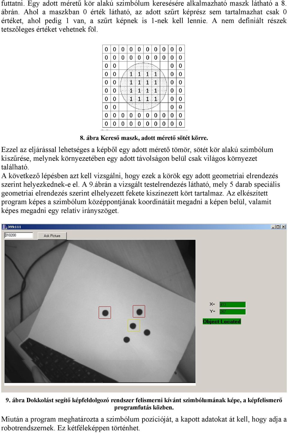 8. ábra Kereső maszk, adott mérető sötét körre.