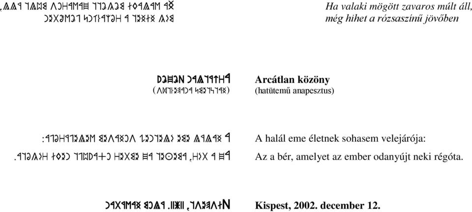 özöq naltácra sut%epana űmetütah\ Arcátlan közöny (hatütemű anapesztus) :ajórájelev mesahos wentelé eme