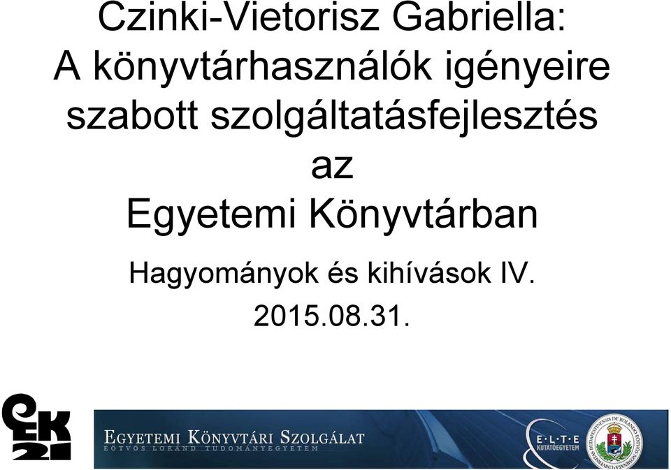 szolgáltatásfejlesztés az Egyetemi