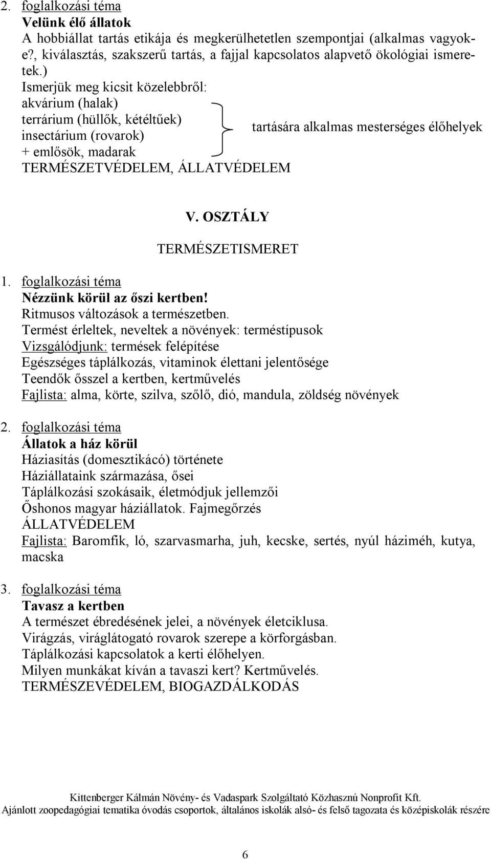 OSZTÁLY TERMÉSZETISMERET Nézzünk körül az őszi kertben! Ritmusos változások a természetben.