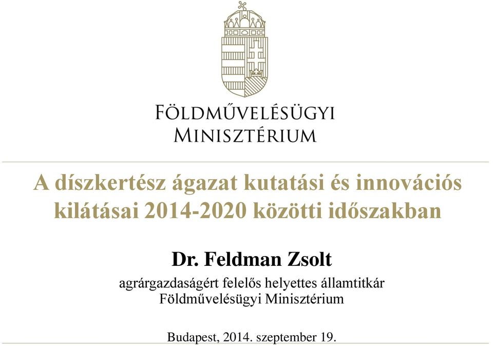 Feldman Zsolt agrárgazdaságért felelős helyettes