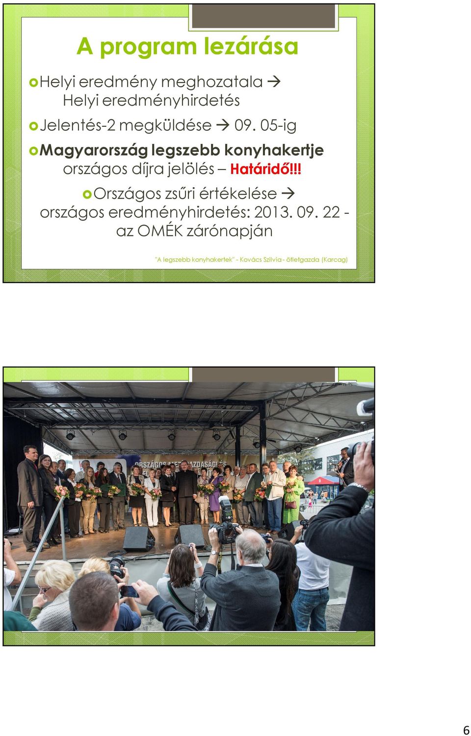 05-ig Magyarország legszebb konyhakertje országos díjra jelölés Határidő!