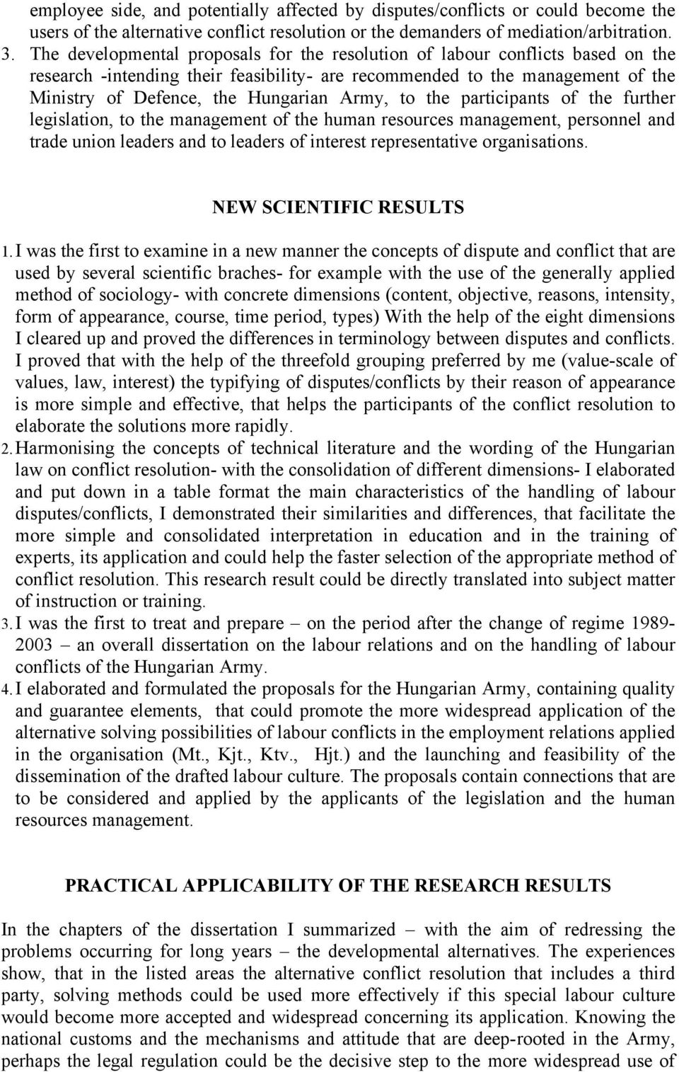 Army, to the participants of the further legislation, to the management of the human resources management, personnel and trade union leaders and to leaders of interest representative organisations.