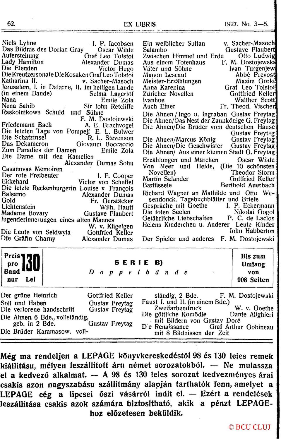 Sacher-Masoch Jerusalem, I. in Dalarne, II. im heiligen Lande (in einem Bande) Selma Lagerlöf Nana Emüe Zola Nena Sahib Sir lohn Retcliffe Raskolnikows Schuld und Sühne F. M.