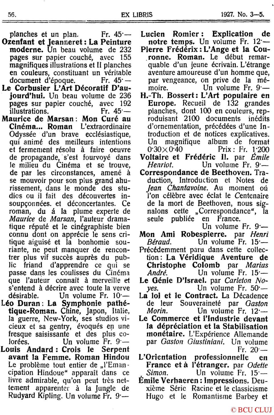 45- - Le Corbusier L'Art Décoratif D'aujourd'hui. Un beau volume de 236 pages sur papier couché, avec 192 illustrations. Fr. 45 Maurice de Marsán: Mon Curé au Cinéma.