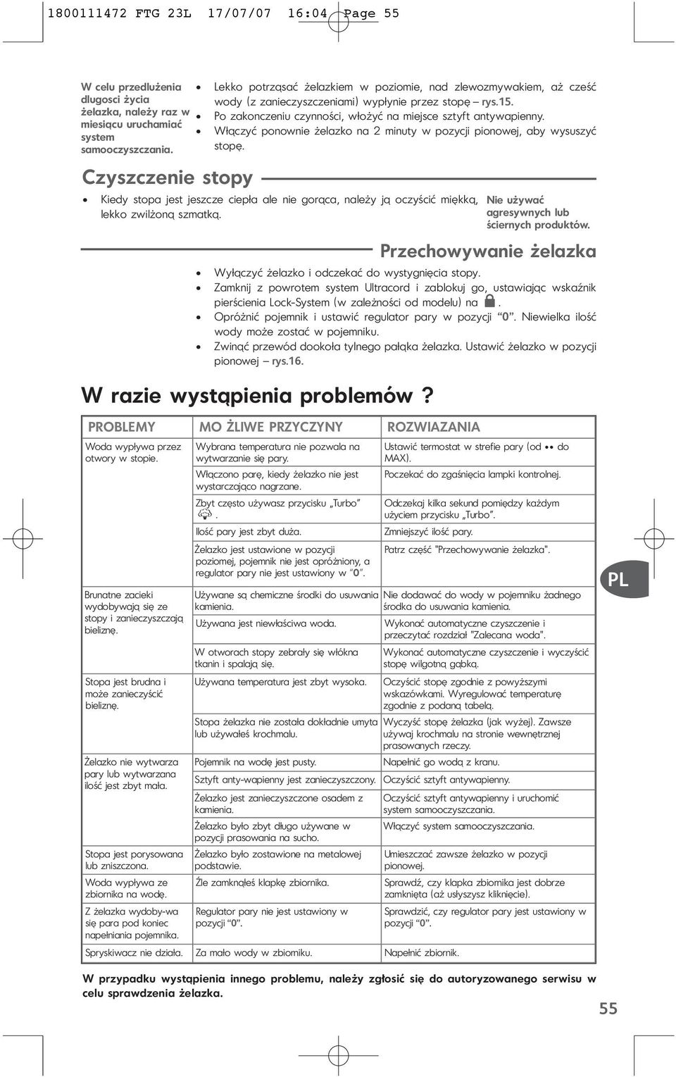 miesiącu uruchamiać Włączyć ponownie żelazko na 2 minuty w pozycji pionowej, aby wysuszyć system samooczyszczania. stopę.