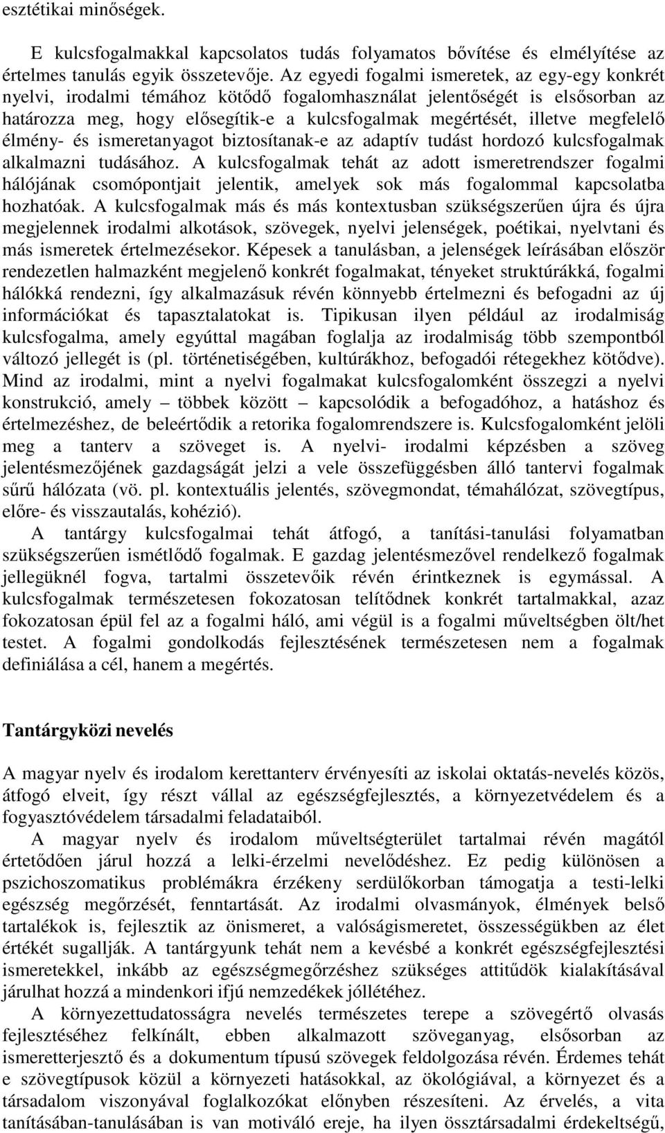 élmény- és ismeretanyagot biztosítanak-e az adaptív tudást hordozó kulcs alkalmazni tudásához.