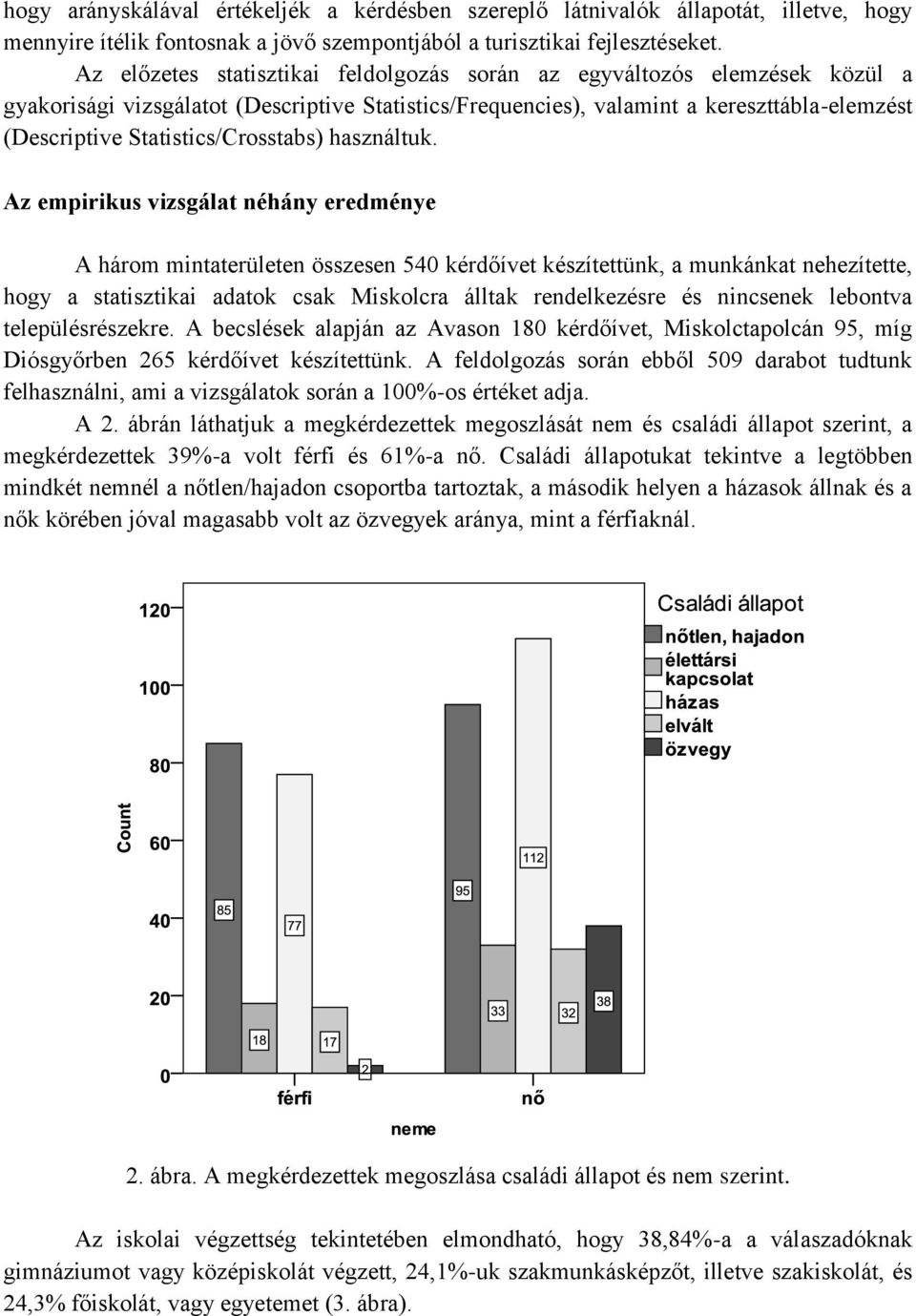 Statistics/Crosstabs) használtuk.