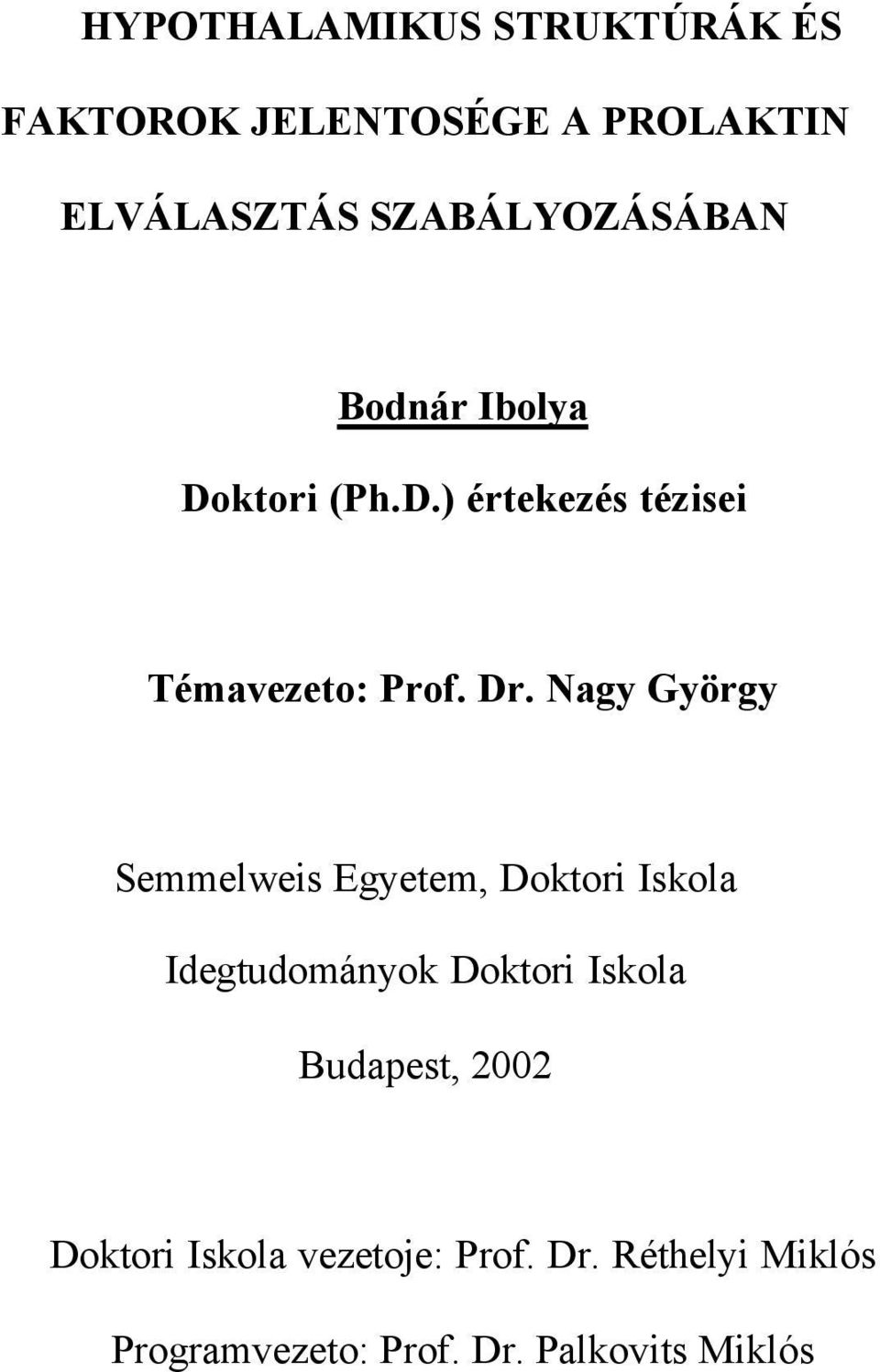 Nagy György Semmelweis Egyetem, Doktori Iskola Idegtudományok Doktori Iskola