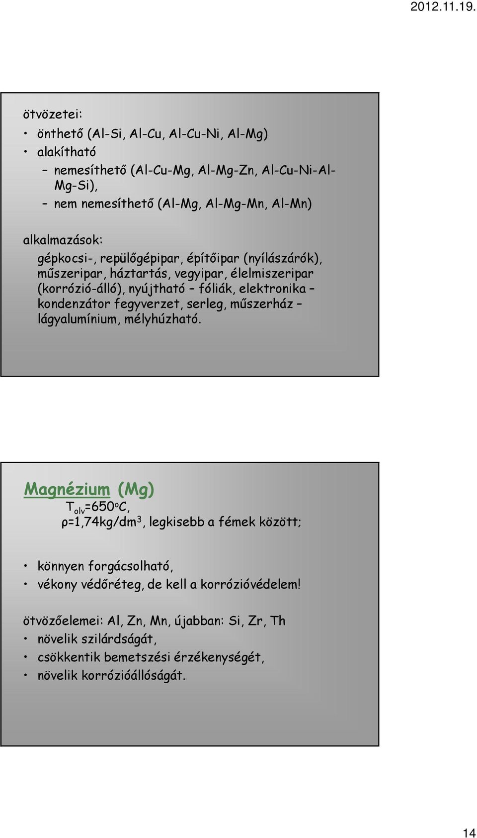 kondenzátor fegyverzet, serleg, műszerház lágyalumínium, mélyhúzható.
