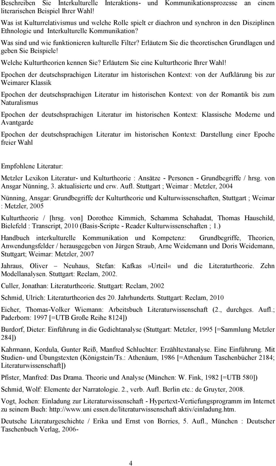 Erläutern Sie die theoretischen Grundlagen und geben Sie Beispiele! Welche Kulturtheorien kennen Sie? Erläutern Sie eine Kulturtheorie Ihrer Wahl!