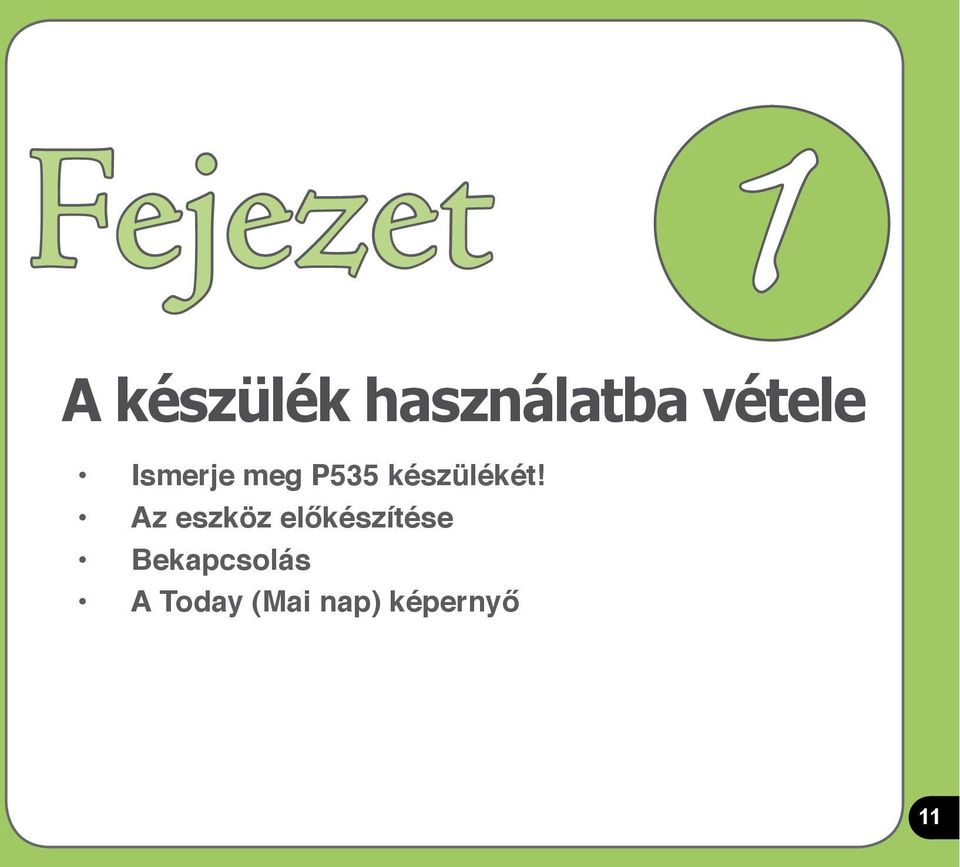 készülékét!