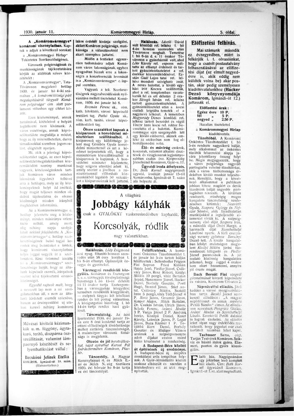 1930. év megjelenő jnuár hetlp hó 4 - k s z á komrom község prt meglpításáról tárgylt Komá rom polgárság" c m ltt p r mábn lment stílusbn egy c k k e t kö zölt.