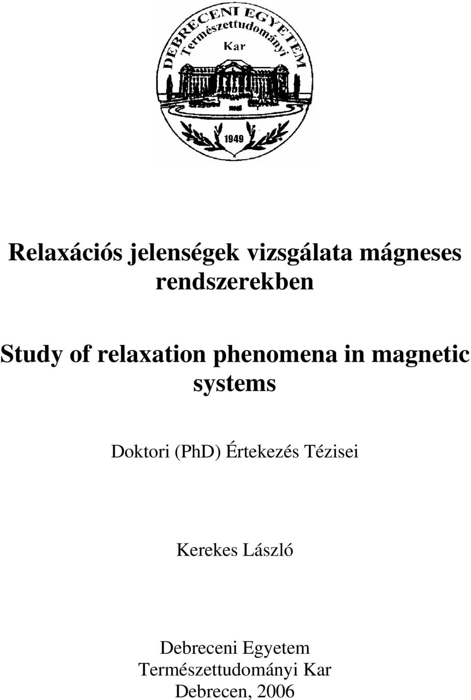 magnetic systems Doktori (PhD) Értekezés Tézisei